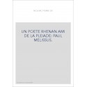 UN POETE RHENAN AMI DE LA PLEIADE : PAUL MELISSUS.