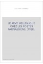 LE REVE HELLENIQUE CHEZ LES POETES PARNASSIENS. (1928).