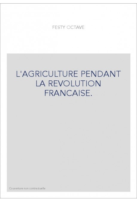 L'AGRICULTURE PENDANT LA REVOLUTION FRANCAISE.