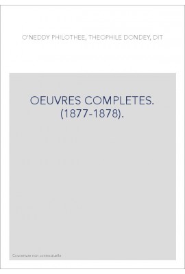 OEUVRES COMPLETES. (1877-1878).