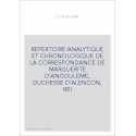 REPERTOIRE ANALYTIQUE ET CHRONOLOGIQUE DE LA CORRESPONDANCE DE MARGUERITE D'ANGOULEME, DUCHESSE D'ALENCON, REI