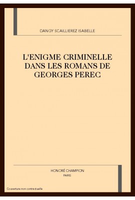 L'ENIGME CRIMINELLE DANS LES ROMANS DE GEORGES PEREC