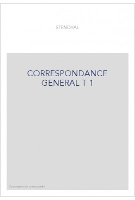 CORRESPONDANCE GENERALE. TOME I. 1800-1809