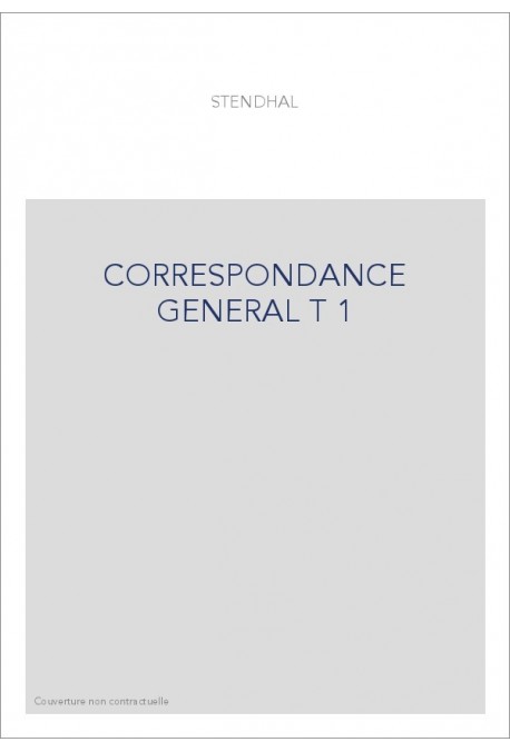 CORRESPONDANCE GENERALE. TOME I. 1800-1809