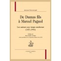 DE DUMAS FILS À MARCEL PAGNOL  LES AUTEURS AUX TEMPS MODERNES (1871-1996)