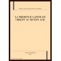 LA PRESENCE LATINE EN ORIENT AU MOYEN AGE