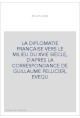 LA DIPLOMATIE FRANCAISE VERS LE MILIEU DU XVIE SIECLE, D'APRES LA CORRESPONDANCE DE GUILLAUME PELLICIER, EVEQU