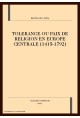 TOLERANCE OU PAIX DE RELIGION EN EUROPE CENTRALE A L'EPOQUE MODERNE (1415-1792).