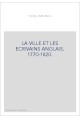 LA VILLE ET LES ECRIVAINS ANGLAIS. 1770-1820.