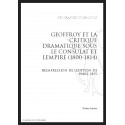 GEOFFROY ET LA CRITIQUE DRAMATIQUE SOUS LE CONSULAT ET L'EMPIRE (1800-1814)