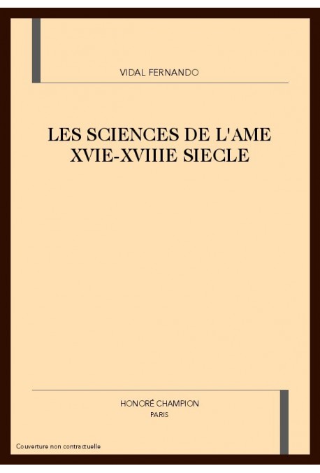 LES SCIENCES DE L'AME. XVIE - XVIIIE SIECLES