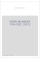 HENRY MONNIER. 1799-1877. (1931).
