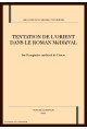 LA TENTATION DE L'ORIENT DANS LE ROMAN MEDIEVAL