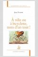 À VÉLO OU À BICYCLETTE, NOM D'UN TOUR!