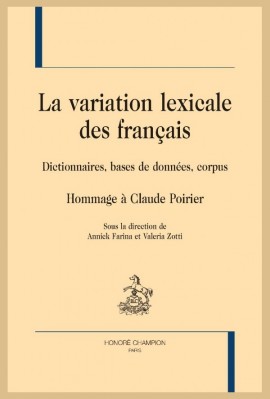 LA VARIATION LEXICALE DES FRANÇAIS. DICTIONNAIRES, BASES DE DONNÉES, CORPUS