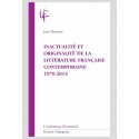 INACTUALITÉ ET ORIGINALITÉ DE LA LITTÉRATURE FRANÇAISE CONTEMPORAINE 1970-2013