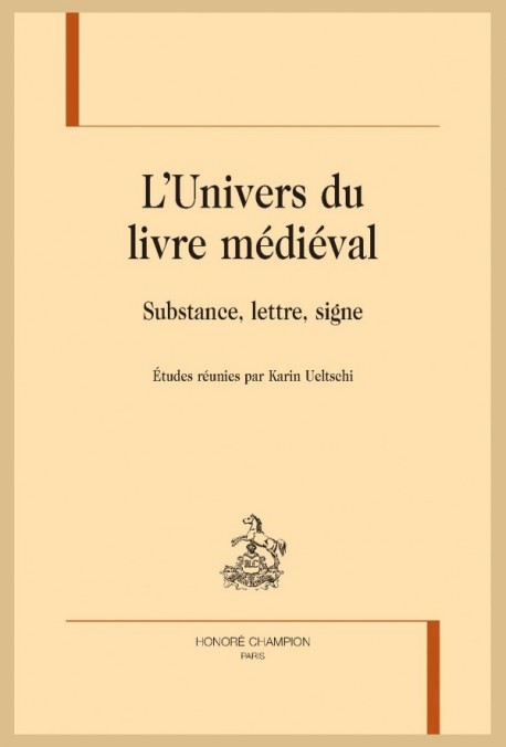 L'UNIVERS DU LIVRE MÉDIÉVAL. SUBSTANCE, LETTRE, SIGNE