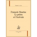 FRANCOIS MAURIAC. LE PRÊTRE ET L'ÉCRIVAIN