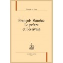 FRANCOIS MAURIAC. LE PRÊTRE ET L'ÉCRIVAIN