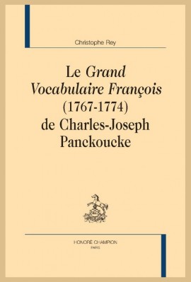 LE GRAND VOCABULAIRE FRANÇOIS (1767-1774) DE CHARLES-JOSEPH PANCKOUCKE