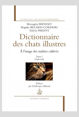 DICTIONNAIRE DES CHATS ILLUSTRES  TOME 1 - CHATS RÉELS