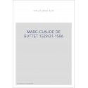 MARC-CLAUDE DE BUTTET 1529/31 - 1586
