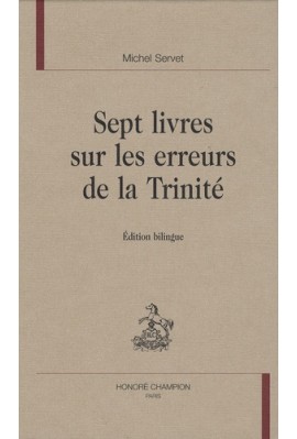 SEPT LIVRES SUR LES ERREURS DE LA TRINITE. EDITION BILINGUE