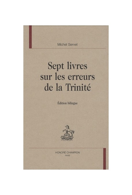 SEPT LIVRES SUR LES ERREURS DE LA TRINITE. EDITION BILINGUE