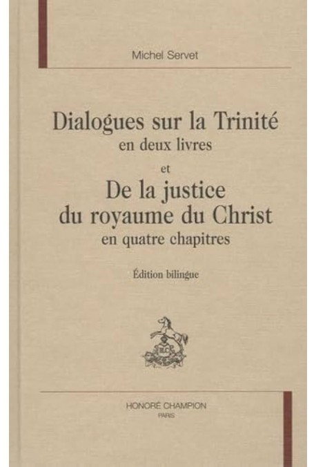 DIALOGUES SUR LA TRINITE EN DEUX LIVRES ET DE LA JUSTICE DU ROYAUME DE DIEU EN QUATRE CHAPITRES