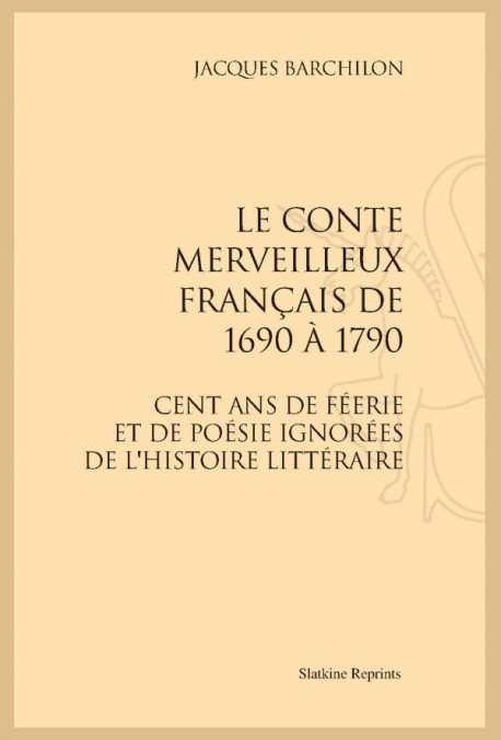 LE CONTE MERVEILLEUX FRANÇAIS DE 1690 À 1790