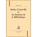BARBEY D AUREVILLY ET LES HUMEURS DE LA BIBLIOTHÈQUE