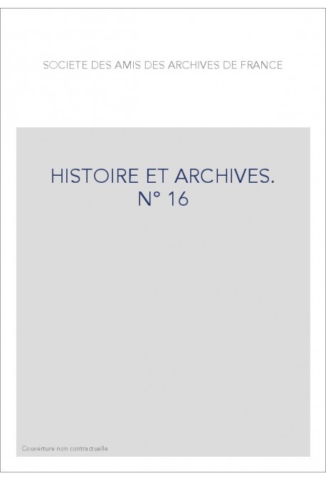 HISTOIRE ET ARCHIVES. JUILLET-DECEMBRE 2004
