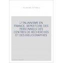 L'ITALIANISME EN FRANCE. REPERTOIRE DES PERSONNELS DES CENTRES DE RECHERCHES ET DES BIBLIOGRAPHIES