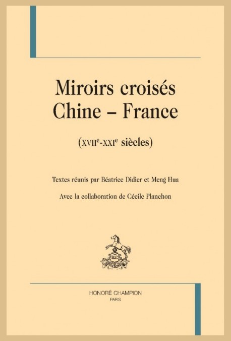 MIROIRS CROISÉS CHINE-FRANCE (XVIIE - XXIE SIÈCLES)