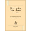 MIROIRS CROISÉS CHINE-FRANCE (XVIIE - XXIE SIÈCLES)