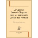 LA GESTE DE DOON DE MAYENCE DANS SES MANUSCRITS ET DANS SES VERSIONS