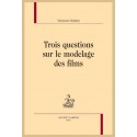 TROIS QUESTIONS SUR LE MODELAGE DES FILMS