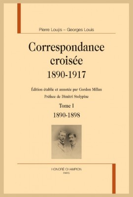 CORRESPONDANCE CROISÉE 1890-1917. TOME I. 1890-1898