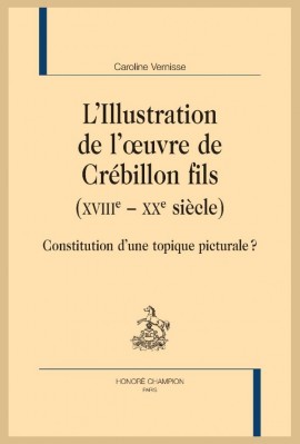 L'ILLUSTRATION DE L'OEUVRE DE CRÉBILLON FILS (XVIIIE - XXE SIÈCLES)