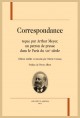 CORRESPONDANCE REÇUE PAR ARTHUR MEYER, UN PATRON DE PRESSE DANS LE PARIS DU XIXE SIÈCLE