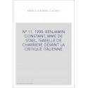 N° 11. 1990. BENJAMIN CONSTANT, MME DE STAEL, ISABELLE DE CHARRIERE DEVANT LA CRITIQUE ITALIENNE
