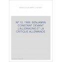 N° 10. 1989. BENJAMIN CONSTANT DEVANT L'ALLEMAGNE ET LA CRITIQUE ALLEMANDE