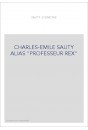 CHARLES-EMILE SAUTY ALIAS "PROFESSEUR REX"