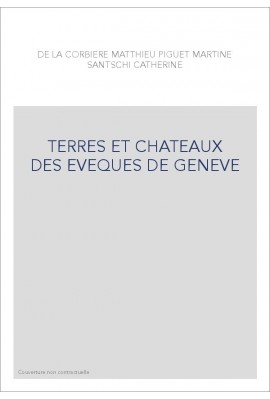 TERRES ET CHATEAUX DES EVEQUES DE GENEVE