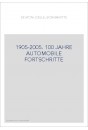 1905-2005. 100 JAHRE AUTOMOBILE FORTSCHRITTE