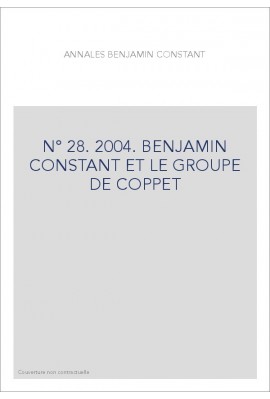 N° 28. 2004. BENJAMIN CONSTANT ET LE GROUPE DE COPPET