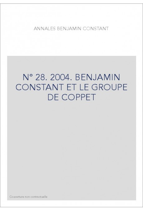 N° 28. 2004. BENJAMIN CONSTANT ET LE GROUPE DE COPPET