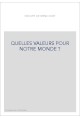QUELLES VALEURS POUR NOTRE MONDE ?