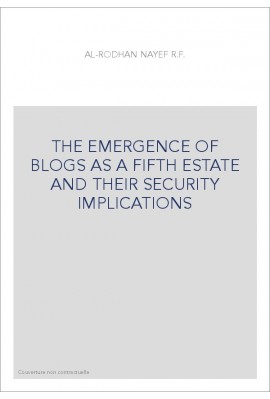 THE EMERGENCE OF BLOGS AS A FIFTH ESTATE AND THEIR SECURITY IMPLICATIONS