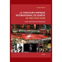 LE CONCOURS HIPPIQUE INTERNATIONAL DE GENEVE. DE 1926 A NOS JOURS. UNE HISTOIRE DE PASSION.
